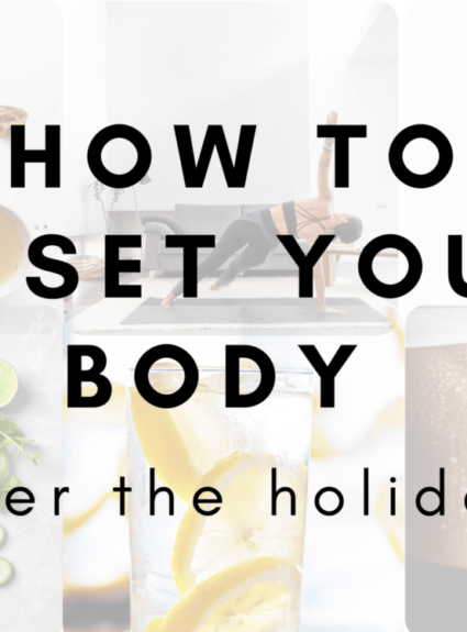 How to Reset Your Body After the Holidays