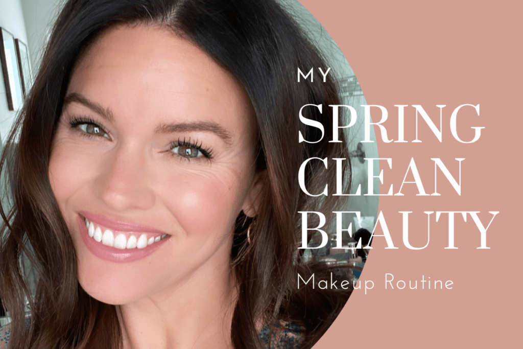 My Spring Clean Beauty Makeup Routine Beautycounter 