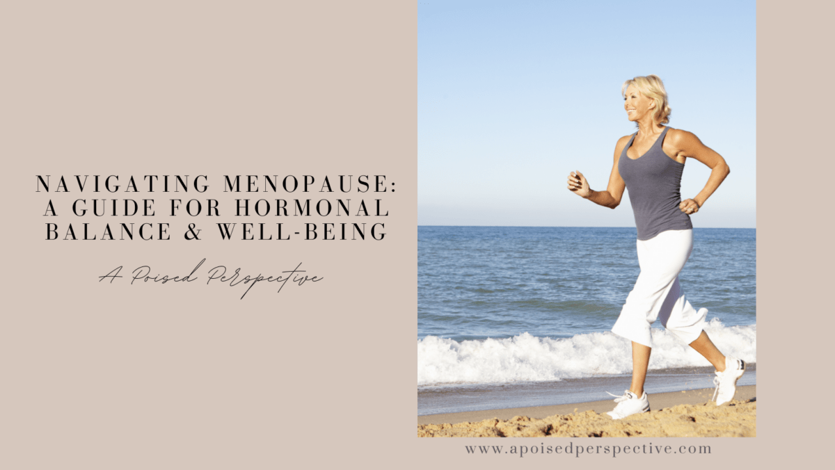 Navigating Menopause: A Guide for Hormonal Balance & Well-Being Women's health, balance, healthy lifestyle, nutrition, fitness, fitness lifestyle, wellness, healthy habits